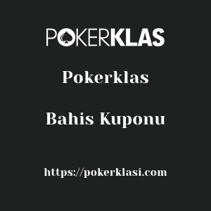 Pokerklas Bahis Kuponu