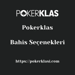 Pokerklas Bahis Seçenekleri