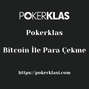 Pokerklas Bitcoin İle Para Çekme