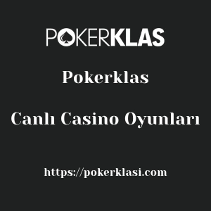 Pokerklas Canlı Casino Oyunları