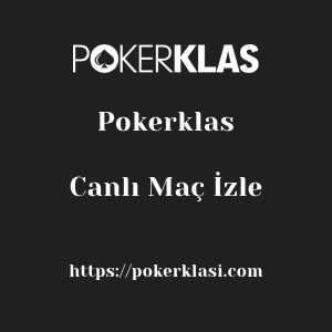 Pokerklas Canlı Maç İzle