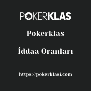 Pokerklas İddaa Oranları