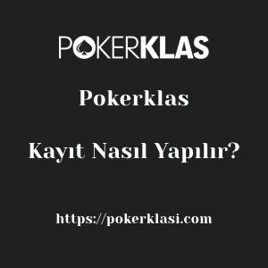 Pokerklas Kayıt Nasıl Yapılır?