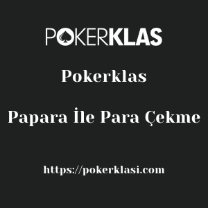 Pokerklas Papara İle Para Çekme