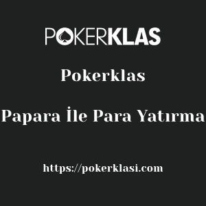 Pokerklas Papara İle Para Yatırma