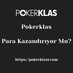 Pokerklas Para Kazandırıyor Mu?
