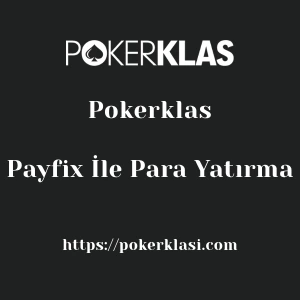 Pokerklas Payfix İle Para Yatırma