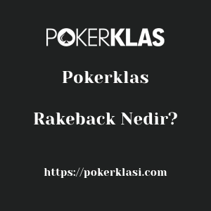Pokerklas Rakeback Nedir?