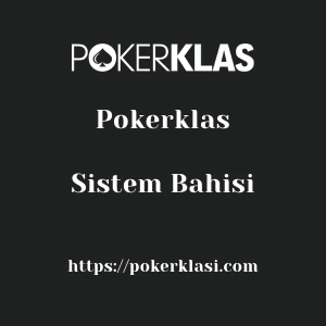 Pokerklas Sistem Bahisi