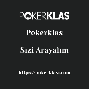 Pokerklas Sizi Arayalım