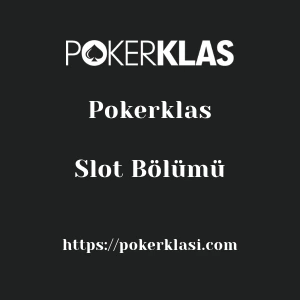 Pokerklas Slot Bölümü