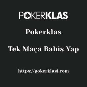 Pokerklas Tek Maça Bahis Yap