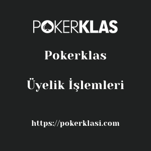 Pokerklas Üyelik İşlemleri